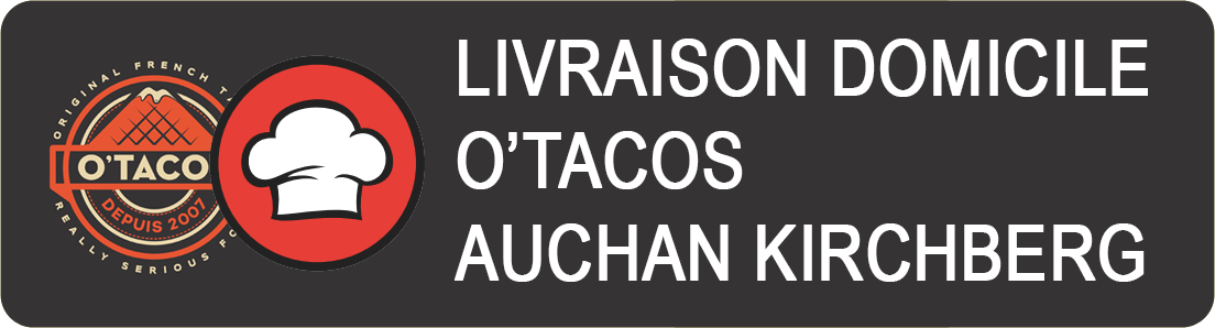 O'tacos Auchan Kirchberg Livraison